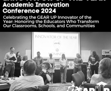 Celebrating the GEAR UP Innovator of the Year: Honoring the Educators Who Transform Our Classrooms, Schools, and Communities