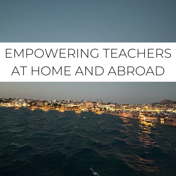 Empowering Teachers at Home and Abroad